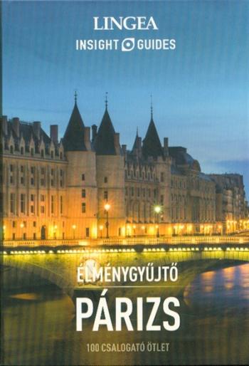 Párizs - Élménygyűjtő /100 csalogató ötlet 1.Kép