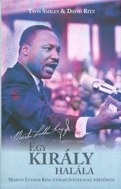 Egy király halála - Martin Luther King utolsó évének igaz története