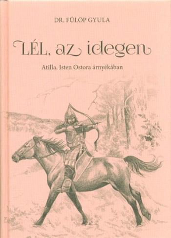 Lél, az idegen - Attila, Isten ostora árnyékában 1.Kép