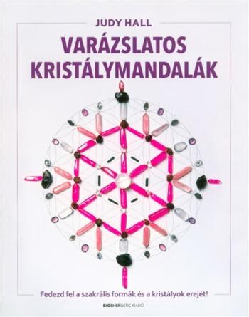 Varázslatos kristálymandalák /Fedezd fel a szakrális formák és a kristályok erejét! 1.Kép