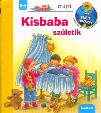 Kisbaba születik /Mit? Miért? Hogyan? - Scolar mini 37. 1.Kép