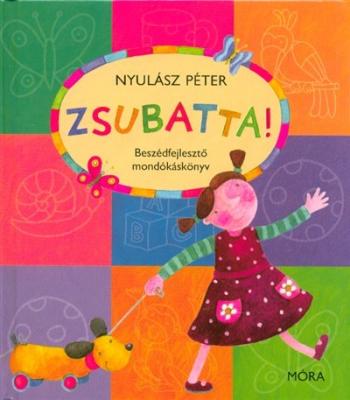 Zsubatta! /Mondókáskönyv (3. kiadás) 1.Kép