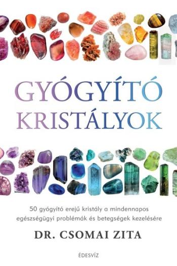 Gyógyító kristályok /50 gyógyító erejű kristály a mindennapos egészségügyi problémák és betegségek kezelésére 1.Kép