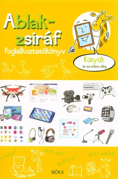 Ablak-Zsiráf foglalkoztatókönyv /Kütyük és az online világ