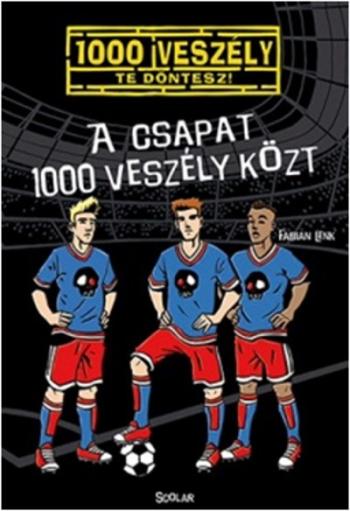 A csapat 1000 veszély közt /1000 veszély - Te döntesz! 1.Kép