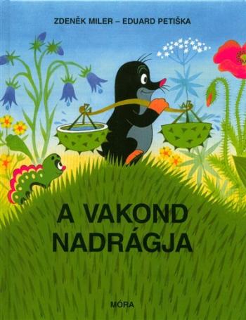 A vakond nadrágja (7. kiadás) 1.Kép