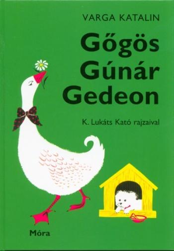 Gőgös Gúnár Gedeon (50. kiadás) 1.Kép