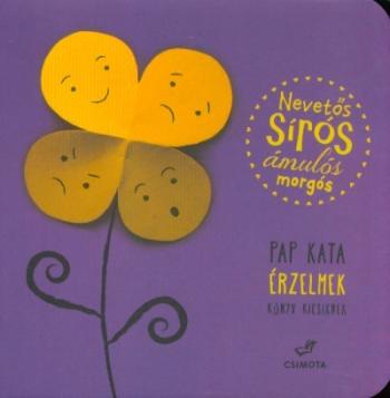 Nevetős, sírós, ámulós, morgós /Érzelmek könyv kicsiknek 1.Kép