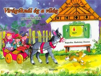 Virágéknál ég a világ - Gyermekdalok /Leporelló 1.Kép