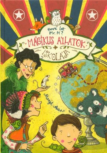 Mágikus Állatok Iskolája 7. /Hová lett Mr. M? 1.Kép