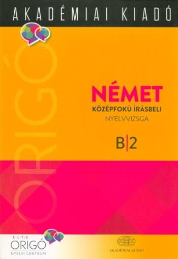Német középfokú írásbeli nyelvvizsga B2 /Origó 1.Kép