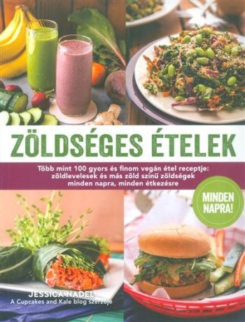 Zöldséges ételek /Több mint 100 gyors és finom vegán étel receptje 1.Kép