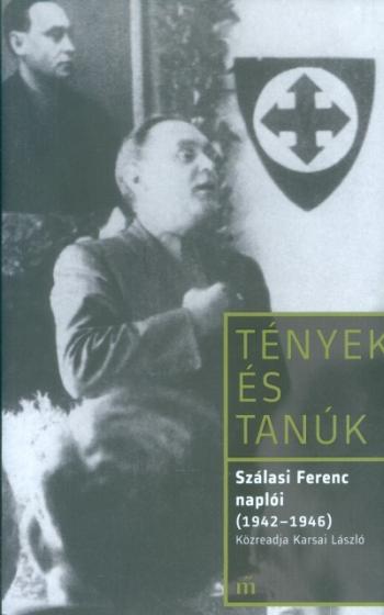 Szálasi Ferenc naplói (1942-1946) - Tények és tanúk 1.Kép