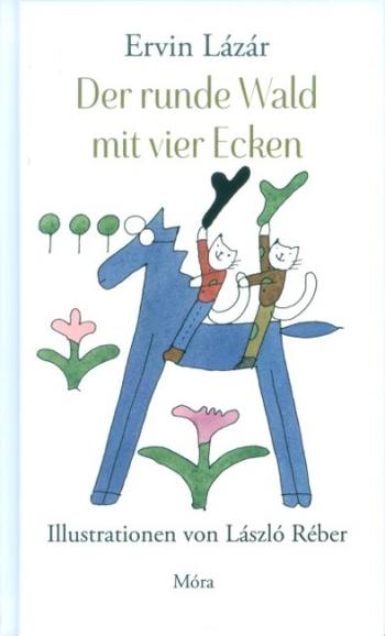 Der runde wald mit vier ecken /A négyszögletű kerek erdő - német 1.Kép