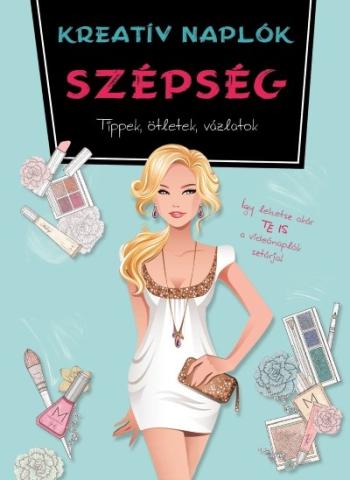 Kreatív naplók: Szépség /Tippek, ötletek, vázlatok 1.Kép