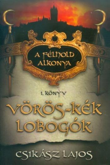 Vörös-kék lobogók /A félhold alkonya 1. 1.Kép