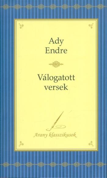 Ady Endre: válogatott versek /Arany klasszikusok 1.Kép