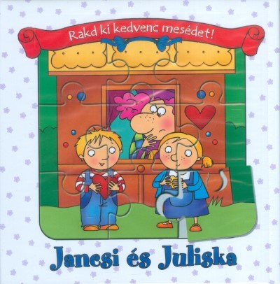 Jancsi és Juliska /Rakd ki kedvenc mesédet!