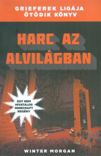 Harc az alvilágban /Grieferek ligája 5. (egy nem hivatalos Minecraft regény) 1.Kép