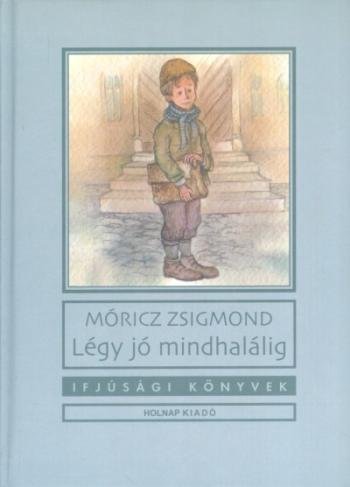 Légy jó mindhalálig /Ifjúsági könyvek 1.Kép