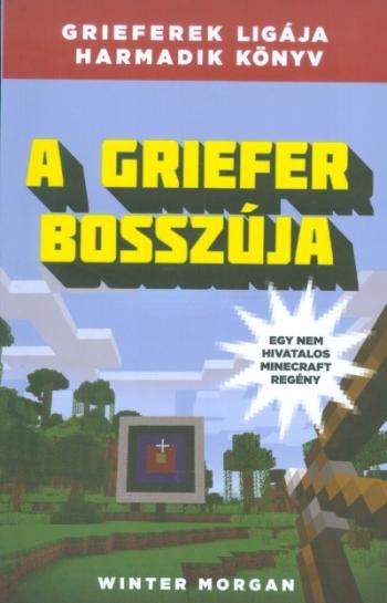 A Griefer bosszúja /Grieferek ligája 3. (egy nem hivatalos Minecraft regény) 1.Kép