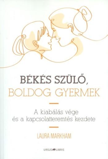 Békés szülő, boldog gyermek /A kiabálás vége és a kapcsolatteremtés kezdete 1.Kép
