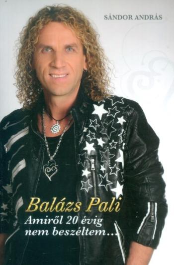 Balázs Pali: Amiről 20 évig nem beszéltem... 1.Kép