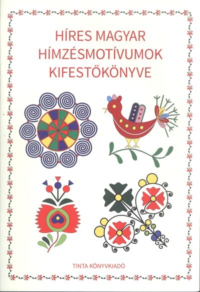 Híres magyar hímzésmotívumok kifestőkönyve