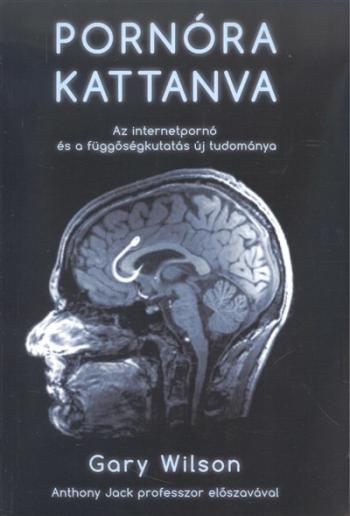 Pornóra kattanva /Az internetpornó és a függőségkutatás új tudománya 1.Kép