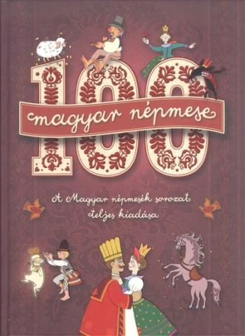 100 magyar népmese /A magyar népmesék sorozat teljes kiadása 1.Kép