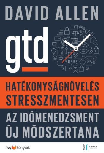 Hatékonyságnövelés stresszmentesen /Az időmenedzsment új módszertana 1.Kép