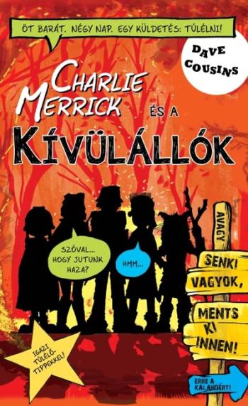 Charlie Merrick és a kívülállók /Avagy senki vagyok, ments ki innen! 1.Kép