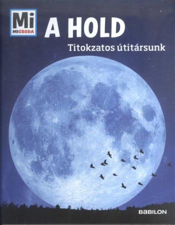A hold - Titokzatos útitársunk /Mi Micsoda 1.Kép