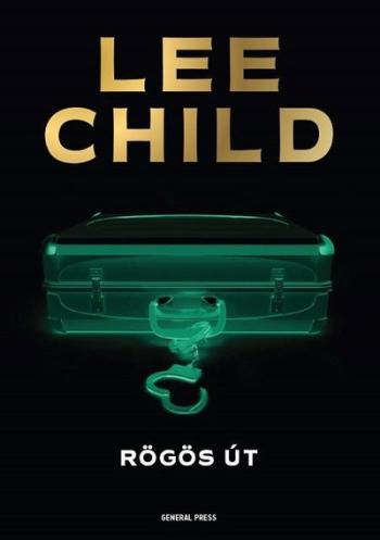 Rögös út /Jack Reacher-krimi (2. kiadás) 1.Kép