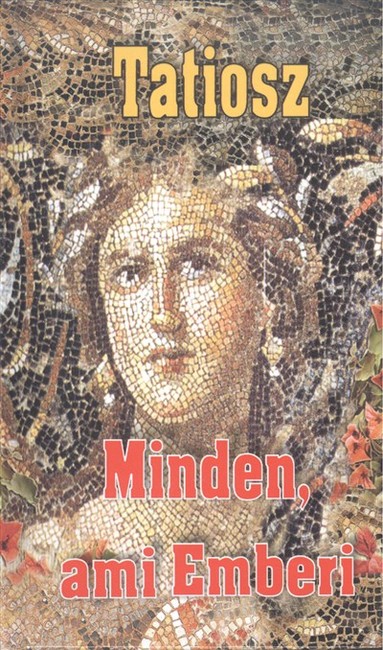 Minden, ami emberi /Tatiosz