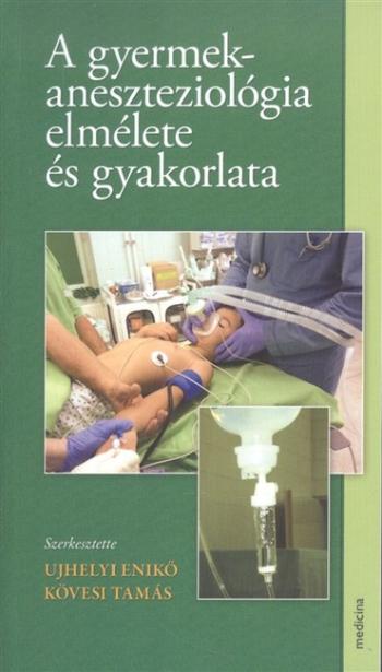 A gyermekaneszteziológia elmélete és gyakorlata 1.Kép