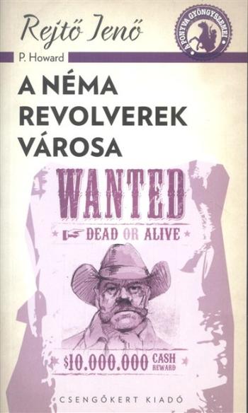 A néma revolverek városa /A ponyva gyöngyszemei 1.Kép