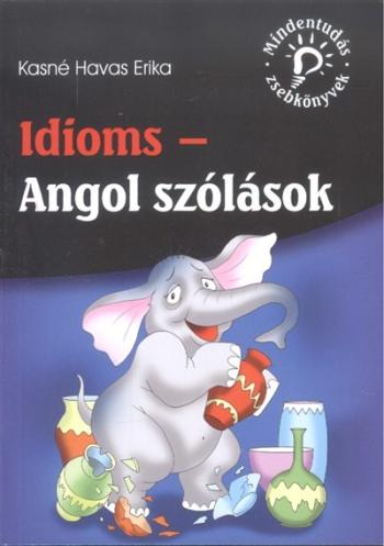 Idioms - Angol szólások /Mindentudás zsebkönyvek 1.Kép