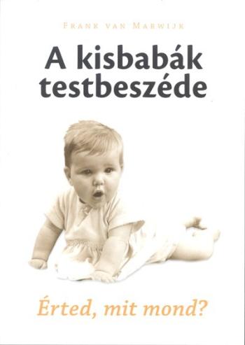 A kisbabák testbeszéde /Érted, mit mond? 1.Kép