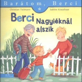 Berci nagyiéknál alszik - Barátom, Berci 6. 1.Kép