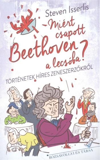 https://konyvbox.hu/media_ws/10308/2031/idx/miert-csapott-beethoven-a-lecsoba-tortenetek-hires-zeneszerzokrol.jpg