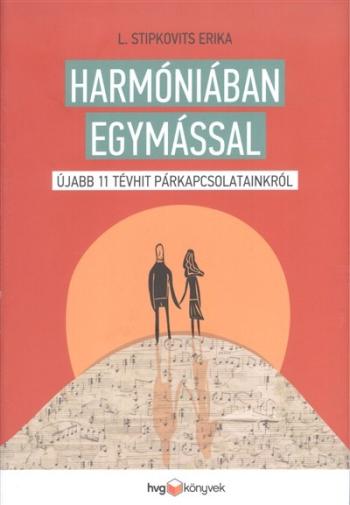 Harmóniában egymással /Újabb 11 tévhit párkapcsolatainkról 1.Kép