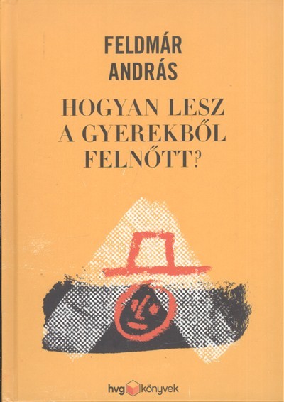 Hogyan lesz a gyerekből felnőtt?