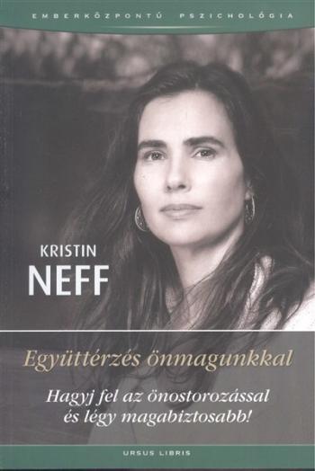 Együttérzés önmagunkkal /Hagyj fel az önostorozássalés légy magabiztosabb! 1.Kép