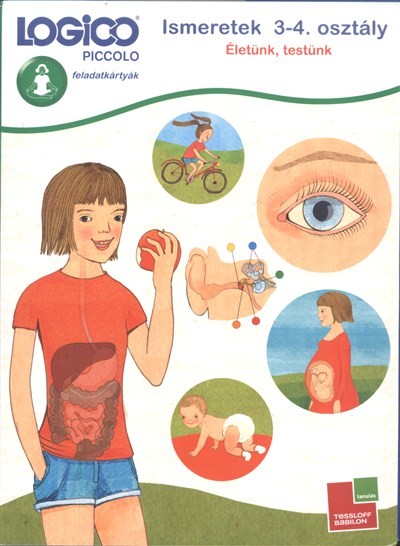 Logico Piccolo: Ismeretek 3-4. osztály (Életünk, testünk) /Feladatkártyák