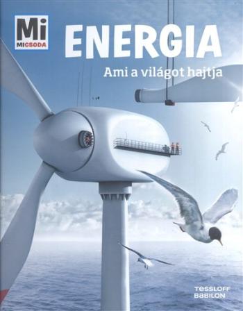 Energia - Ami a világot hajtja /Mi Micsoda 1.Kép