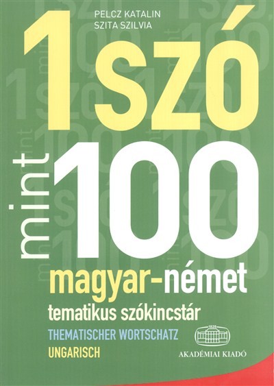 1 szó mint 100 - magyar-német tematikus szókincstár /Thematischer wortschatz ungarisch