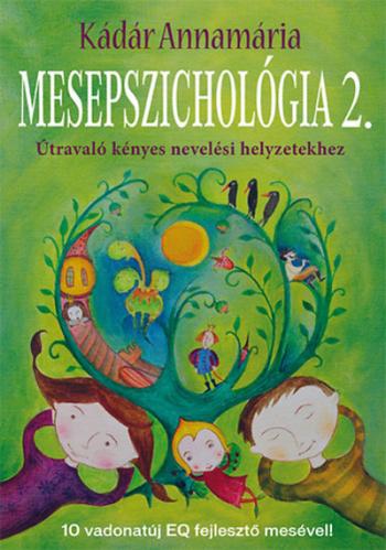 Mesepszichológia 2. /Útravaló kényes nevelési helyzetekhez 1.Kép