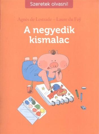 A negyedik kismalac /Szeretek olvasni! 1.Kép