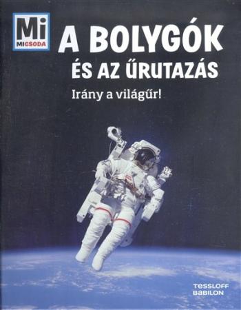 A bolygók és az űrutazás - Irány a világűr! /Mi micsoda 1.Kép